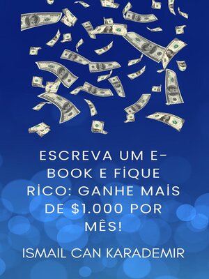 cover image of Escreva Um E-Book E Fique Rico Ganhe Mais De $1.000 Por Mês!